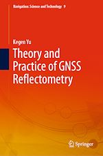 Télécharger le livre :  Theory and Practice of GNSS Reflectometry
