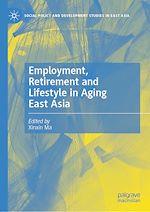 Télécharger le livre :  Employment, Retirement and Lifestyle in Aging East Asia