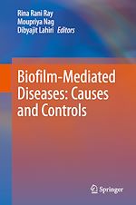 Télécharger le livre :  Biofilm-Mediated Diseases: Causes and Controls