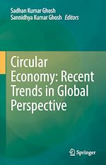 Télécharger le livre :  Circular Economy: Recent Trends in Global Perspective