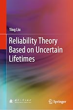Télécharger le livre :  Reliability Theory Based on Uncertain Lifetimes