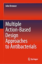 Télécharger le livre :  Multiple Action-Based Design Approaches to Antibacterials