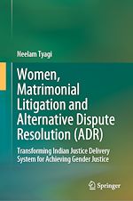 Télécharger le livre :  Women, Matrimonial Litigation and Alternative Dispute Resolution (ADR)
