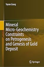 Télécharger le livre :  Mineral Micro-Geochemistry Constraints on Petrogenesis and Genesis of Gold Deposit