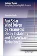 Télécharger le livre :  Fast Solar Wind Driven by Parametric Decay Instability and Alfvén Wave Turbulence