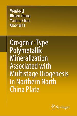 Télécharger le livre :  Orogenic-Type Polymetallic Mineralization Associated with Multistage Orogenesis in Northern North China Plate