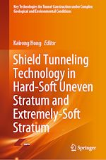 Télécharger le livre :  Shield Tunneling Technology in Hard-Soft Uneven Stratum and Extremely-Soft Stratum