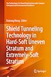 Télécharger le livre :  Shield Tunneling Technology in Hard-Soft Uneven Stratum and Extremely-Soft Stratum