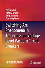 Télécharger le livre :  Switching Arc Phenomena in Transmission Voltage Level Vacuum Circuit Breakers