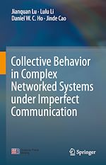 Télécharger le livre :  Collective Behavior in Complex Networked Systems under Imperfect Communication