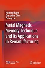 Télécharger le livre :  Metal Magnetic Memory Technique and Its Applications in Remanufacturing