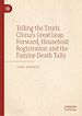 Télécharger le livre :  Telling the Truth: China's Great Leap Forward, Household Registration and the Famine Death Tally