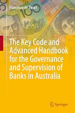 Télécharger le livre :  The Key Code and Advanced Handbook for the Governance and Supervision of Banks in Australia