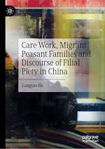 Télécharger le livre :  Care Work, Migrant Peasant Families and Discourse of Filial Piety in China