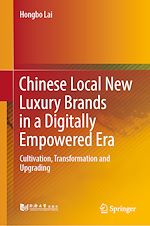 Télécharger le livre :  Chinese Local New Luxury Brands in a Digitally Empowered Era