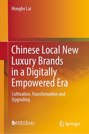 Téléchargez le livre :  Chinese Local New Luxury Brands in a Digitally Empowered Era