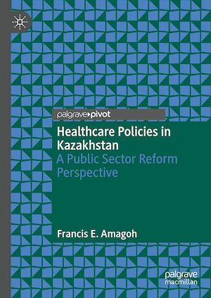 Téléchargez le livre :  Healthcare Policies in Kazakhstan