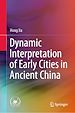 Télécharger le livre :  Dynamic Interpretation of Early Cities in Ancient China