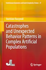 Télécharger le livre :  Catastrophes and Unexpected Behavior Patterns in Complex Artificial Populations