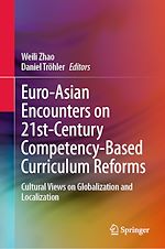Télécharger le livre :  Euro-Asian Encounters on 21st-Century Competency-Based Curriculum Reforms