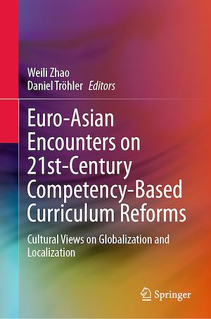 Téléchargez le livre :  Euro-Asian Encounters on 21st-Century Competency-Based Curriculum Reforms