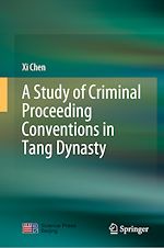 Télécharger le livre :  A Study of Criminal Proceeding Conventions in Tang Dynasty