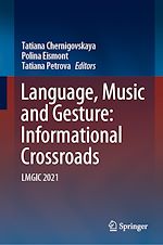 Télécharger le livre :  Language, Music and Gesture: Informational Crossroads