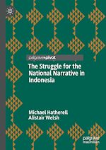 Télécharger le livre :  The Struggle for the National Narrative in Indonesia