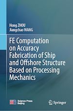 Télécharger le livre :  FE Computation on Accuracy Fabrication of Ship and Offshore Structure Based on Processing Mechanics