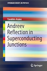 Télécharger le livre :  Andreev Reflection in Superconducting Junctions