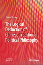 Télécharger le livre :  The Logical Deduction of Chinese Traditional Political Philosophy