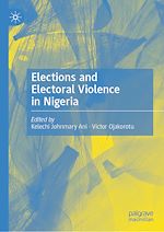 Télécharger le livre :  Elections and Electoral Violence in Nigeria