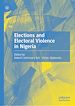 Télécharger le livre :  Elections and Electoral Violence in Nigeria