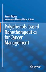 Télécharger le livre :  Polyphenols-based Nanotherapeutics for Cancer Management