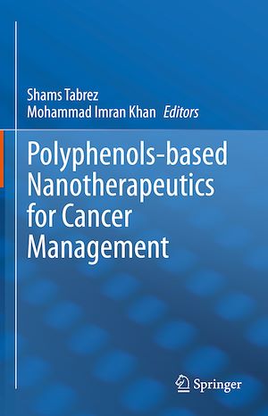Téléchargez le livre :  Polyphenols-based Nanotherapeutics for Cancer Management