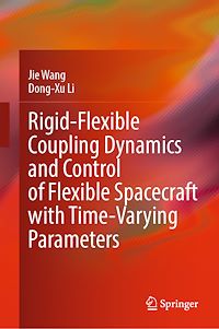 Télécharger le livre :  Rigid-Flexible Coupling Dynamics and Control of Flexible Spacecraft with Time-Varying Parameters
