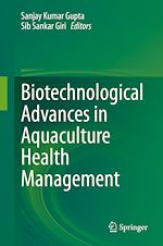 Télécharger le livre :  Biotechnological Advances in Aquaculture Health Management