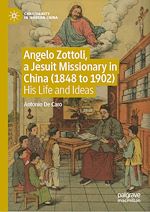 Télécharger le livre :  Angelo Zottoli, a Jesuit Missionary in China (1848 to 1902)