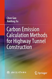 Télécharger le livre :  Carbon Emission Calculation Methods for Highway Tunnel Construction