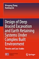 Télécharger le livre :  Design of Deep Braced Excavation and Earth Retaining Systems Under Complex Built Environment