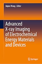 Télécharger le livre :  Advanced X-ray Imaging of Electrochemical Energy Materials and Devices