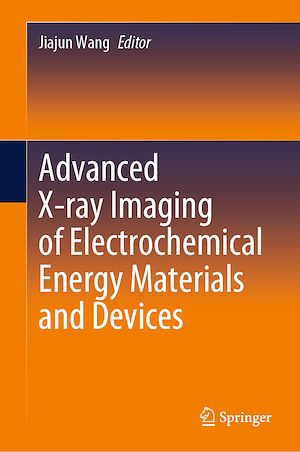 Téléchargez le livre :  Advanced X-ray Imaging of Electrochemical Energy Materials and Devices