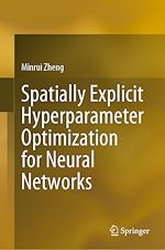 Télécharger le livre :  Spatially Explicit Hyperparameter Optimization for Neural Networks