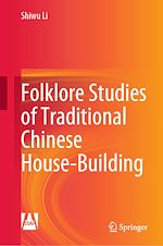 Télécharger le livre :  Folklore Studies of Traditional Chinese House-Building