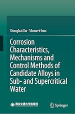 Télécharger le livre :  Corrosion Characteristics, Mechanisms and Control Methods of Candidate Alloys in Sub- and Supercritical Water