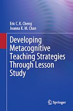 Télécharger le livre :  Developing Metacognitive Teaching Strategies Through Lesson Study