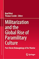 Télécharger le livre :  Militarization and the Global Rise of Paramilitary Culture