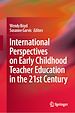 Télécharger le livre :  International Perspectives on Early Childhood Teacher Education in the 21st Century