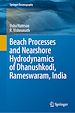 Télécharger le livre :  Beach Processes and Nearshore Hydrodynamics of Dhanushkodi, Rameswaram, India