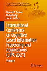 Télécharger le livre :  International Conference on Cognitive based Information Processing and Applications (CIPA 2021)